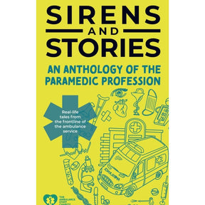 Sirens and Stories: An Anthology of the Paramedic Profession - Paramedic Shop