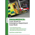 Paramedics: From Street To Emergency Department Case Book - Paramedic Shop